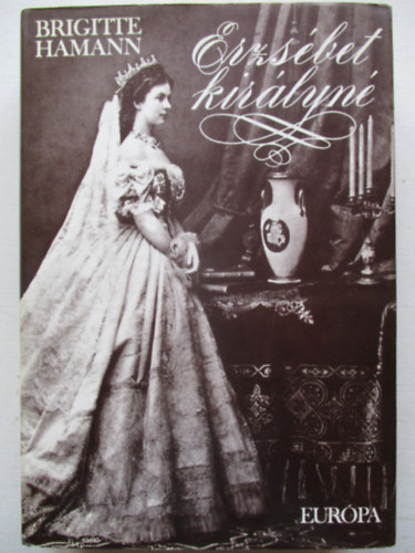 Brigitte Hamann - Erzs�bet kir�lyn�