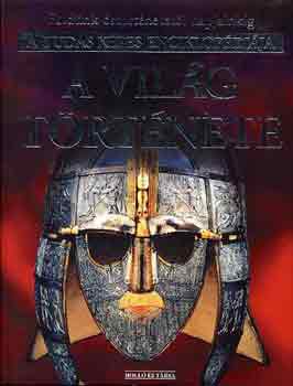 A világ története (A tudás képes enciklopédiája)