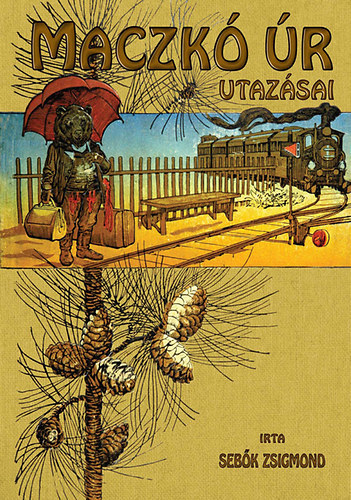 Sebk Zsigmond - Maczk r utazsai - Maczk r a Retyezton/Maczk r az Alfldn/Maczk r a tengeren