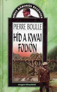Pierre Boulle - H�d a Kwai foly�n