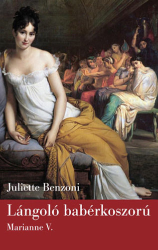 Juliette Benzoni - L�ngol� bab�rkoszor� - Marianne V.
