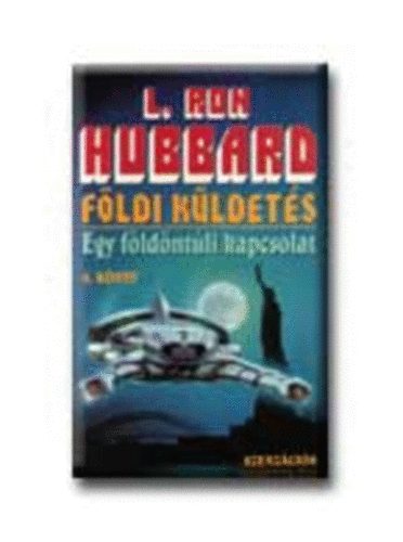 L.Ron Hubbard - Fldi kldets 4.- Egy fldntli kapcsolat