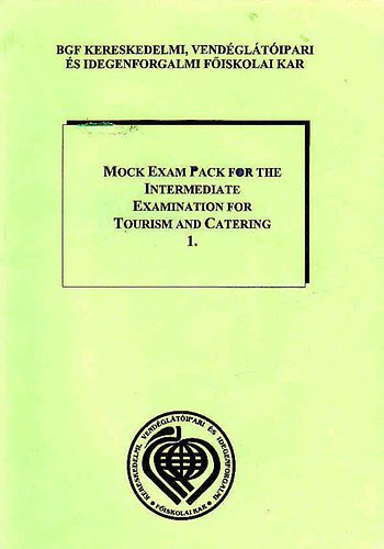 Bgf - Mock Exam Pack for the Intermediate Examination for Tourism and Catering I.