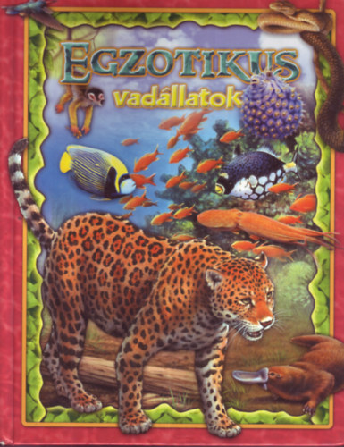 Bagoly Ilona  (szerk.) - Egzotikus vadllatok