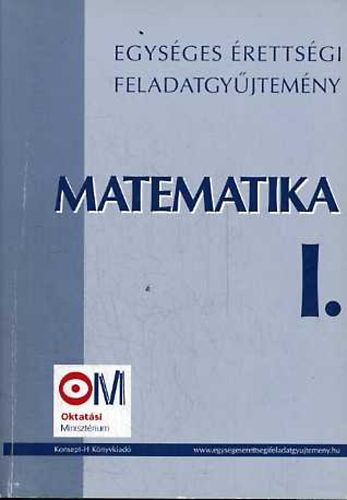 Hortob�gyi- Marosv�ri- P�lmay- P�sfai- Siposs - Matematika I. (Egys�ges �retts�gi feladatgy�jtem�ny) - 13925-3/2004