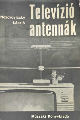 Nozdroviczky L�szl� - Telev�zi� antenn�k