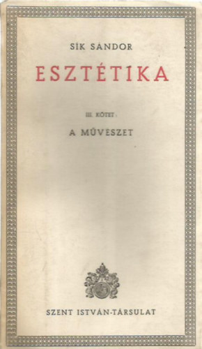 S�k S�ndor - Eszt�tika III.: A m�v�szet