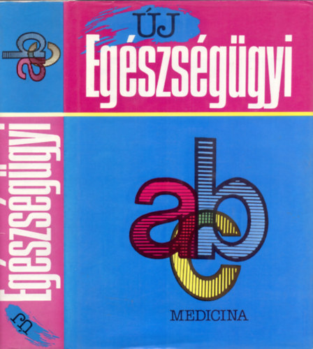 Dr. Jellinek Harry (főszerk.) - Új Egészségügyi ABC