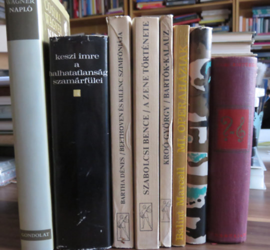 Cosima Wagner, Bartha Dénes, Szabolcsi Bence, Kroó György, Bálint Marcell, Ormay Imre Keszi Imre - 8 db zenei témájú könyv: Cosima Wagner, A halhatatlanság szamárfülei, Beethoven és kilenc szimfóniája, A zene története, Bartók-kalauz, Mi, operaháziak, Botrány az Operában, Zenei kistükör)