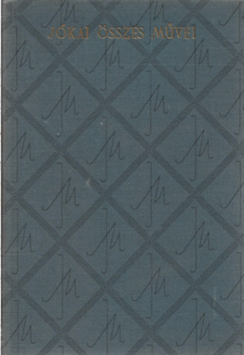Jkai Mr - 3 db Jkai sszes mvei, 2 db m, A kiskirlyok I-II., A Damokosok