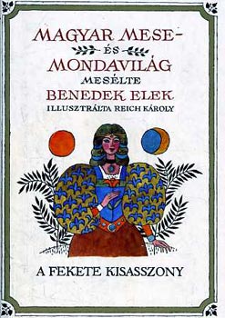 Benedek Elek - Magyar mese- s mondavilg II.: A fekete kisasszony