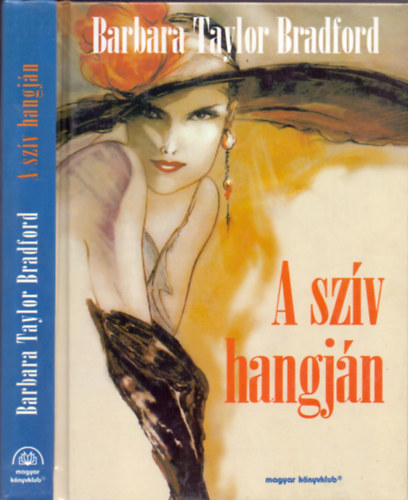 Barbara Taylor Bradford - A szv hangjn