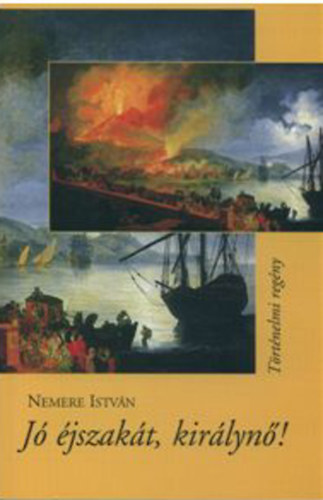 Nemere István - Jó éjszakát, királynő! - Történelmi regény