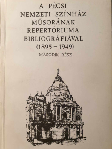 Dr. Kernyi Ferenc  (szerk.) - A Pcsi Nemzeti Sznhz Msornak repertriuma bibliogrfival