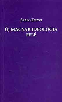 Szabó Dezső - új magyar ideológia felé