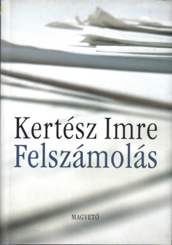 Kert�sz Imre - Felsz�mol�s