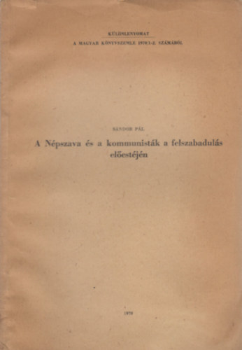 Sándor Pál - A Népszava és a kommunisták a felszabadulás előestéjén