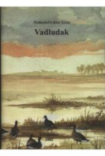 Nemesk�ri-Kiss G�za - Vadludak