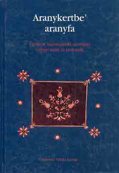 Tak�cs Gy�rgy - Aranykertbe' aranyfa