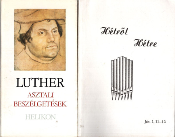 Martin Luther, Berecz Sndor, Takcs Jnos - 3 db evanglikus knyv: Asztali beszlgetsek, Zarndokok knyve, Htrl htre