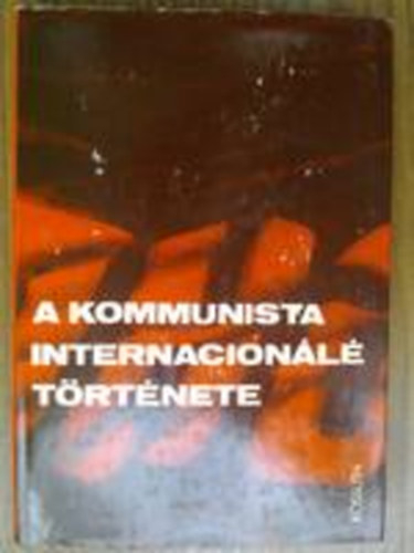 A. I.  Szobolev (szerk.) - A Kommunista Internacionl trtnete