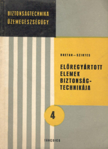 Bretan L�szl�, Szirtes B�la - El�regy�rtott elemek biztons�gtechnik�ja