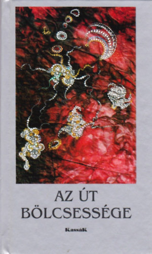 Gyrgy Edit  (ford. s vl.) - Az t blcsessge - Az let s az erny knyve (Blcsessgek Kincstra)