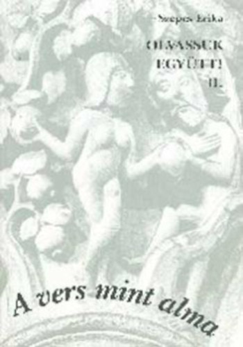 Szepes Erika - Olvassuk egytt II.! A vers mint alma