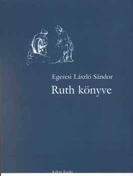 Egeresi Lszl Sndor - Ruth knyve