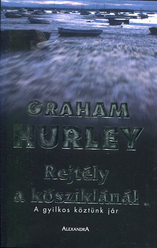 Graham Hurley - Rejt�ly a k�szikl�n�l (A gyilkos k�zt�nk j�r)