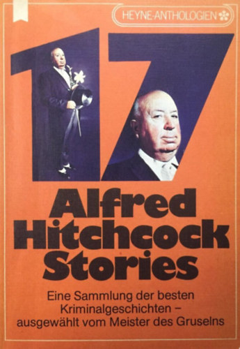 Alfred Hitchcock - 17 Alfred Hitchcock Stories. - Aus der Reihe Heyne-Anthologien (17 Alfred Hitchcock-történet. - A Heyne Anthologies sorozatból német nyelven)