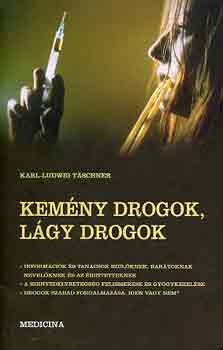 Karl-Ludwig Tschner - Kemny drogok, lgy drogok