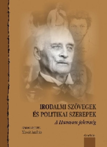 Mast Andrs - Irodalmi szvegek s politikai szerepek