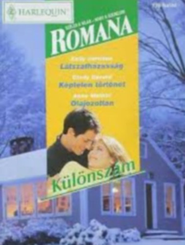 Cindy Gerard, Anne Mather Kelly Jamison - Romana k�l�nsz�m 2003/6.: L�tszath�zass�g; K�ptelen t�rt�net; Olajozottan