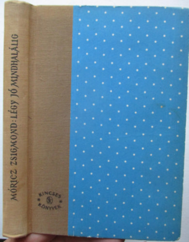 M�ricz Zsigmond - L�gy j� mindhal�lig