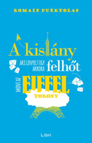 Romain Pu�rtolas - A kisl�ny, aki lenyelt egy akkora felh�t, mint az Eiffel-torony