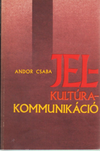 Andor Csaba - Jel-kult�ra-kommunik�ci�