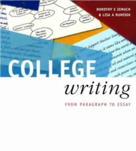 Dorothy  E. Zemach - Lisa A Rumisek - College Writing: From Paragraph to Essay Teacher's book