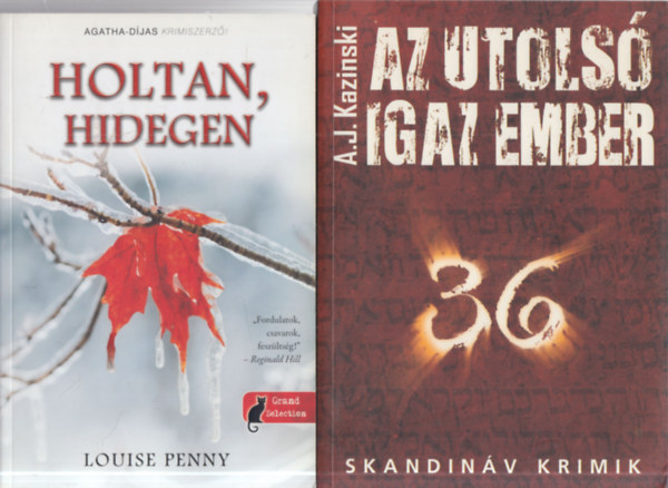 A.J. Kazinski Louise Penny - 2 db. krimi (Holtan, hidegen + Az utols igaz ember)