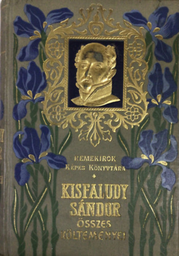Kisfaludy S�ndor - Kisfaludy S�ndor �sszes k�ltem�nyei II. (Remek�r�k K�pes K�nyvt�ra 4.)