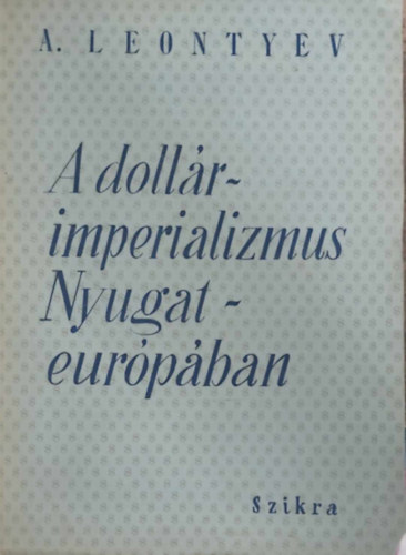 A. Leontyev - A dollrimperializmus Nyugat-Eurpban