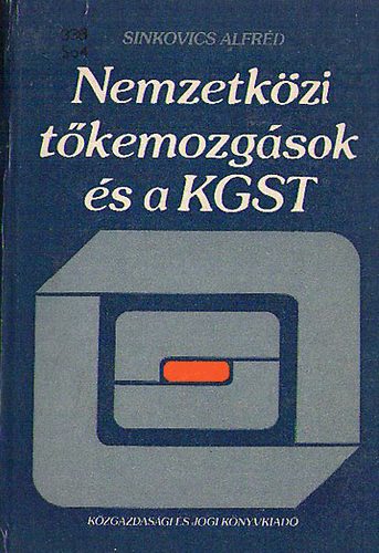 Sinkovics Alfréd - Nemzetközi tőkemozgások és a KGST