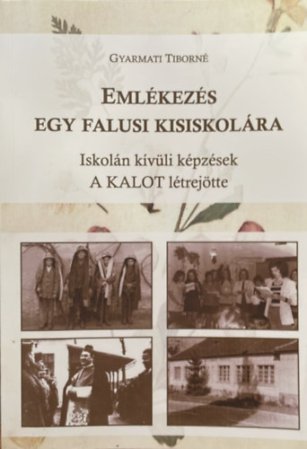 Gyarmati Tiborn� - Eml�kez�s egy falusi kisiskol�ra