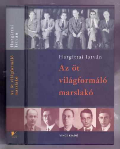 Hargittai Istvn - Az t vilgforml marslak