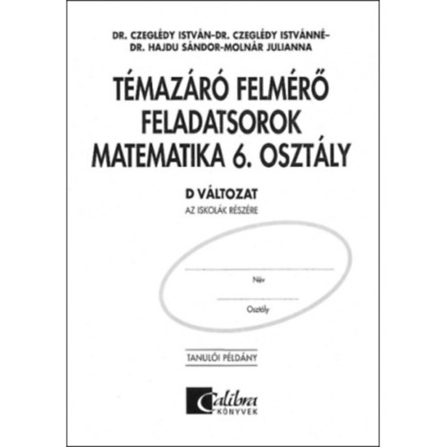 Dr. Hajdu Sándor (szerk.) - Témazáró felmérő feladatsorok matematika 6. osztály D változat Tanulói példány