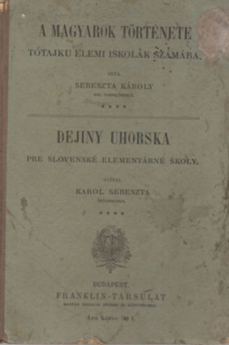 Sebeszta Kroly - A magyarok trtnete ttajk elemi iskolk szmra