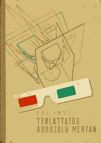Pál Imre - Térláttatós ábrázoló mértan