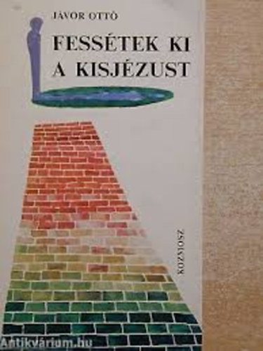 J�vor Ott� - Fess�tek ki a kisj�zust