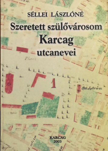 Sllei Lszln - Szeretett szlvrosom Karcag utcanevei