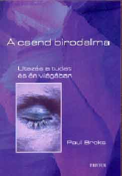 Paul Broks - A csend birodalma - Utazs a tudat s az n vilgba